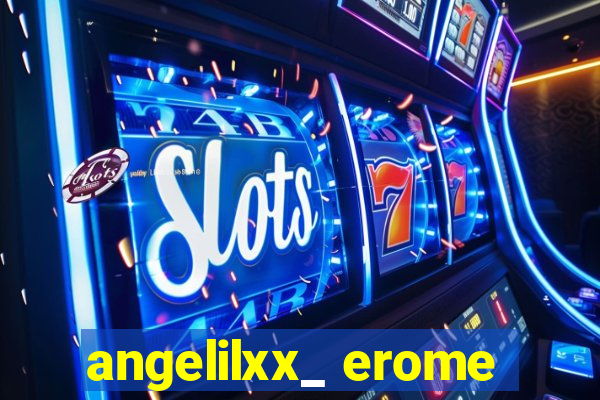 angelilxx_ erome